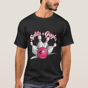 Splits N Giggles Funny Bowling Bowler Bowling Ball T-Shirt
