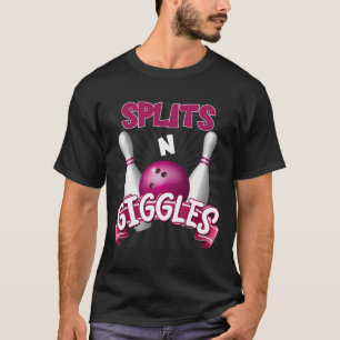 Splits n Giggles Funny Bowling Team Bowler Sports  T-Shirt