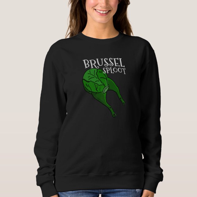Splooting Dog Brussel Sploot Brussel Sprout Christ Sweatshirt (Front)