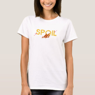 Spoil Me Cute Girlfriend Saying T-Shirt