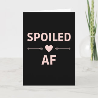 Spoiled AF - Funny Christmas - Merry AF Card