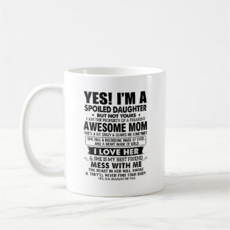 Spoiled Daughter and Awesome Mum - Funny Quote Coffee Mug