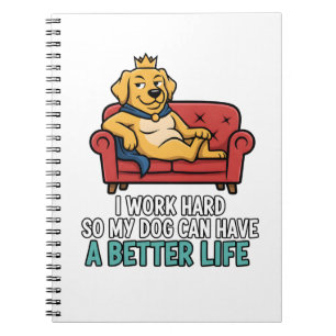 Spoiled Dog King Funny Quote Illustration Notebook