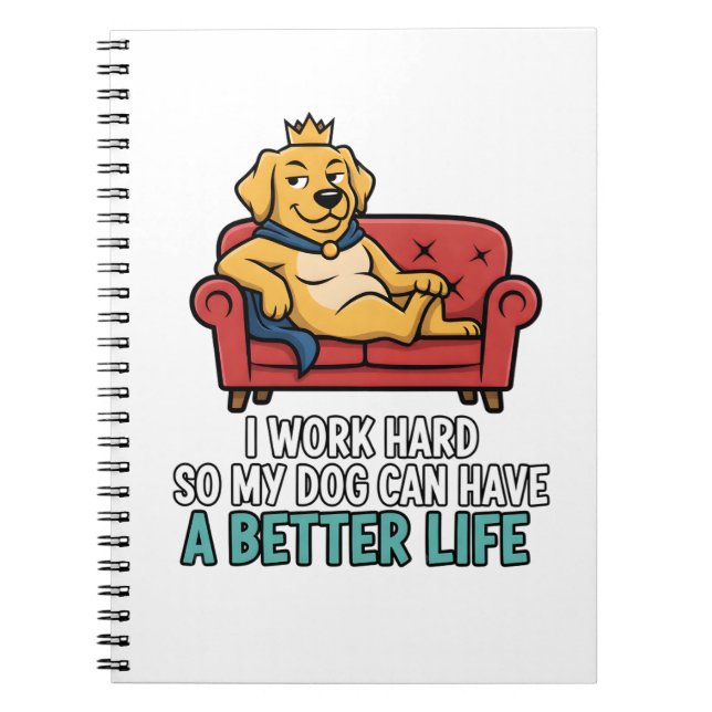 Spoiled Dog King Funny Quote Illustration Notebook (Front)