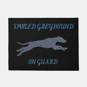SPOILED GREYHOUND DOORMAT