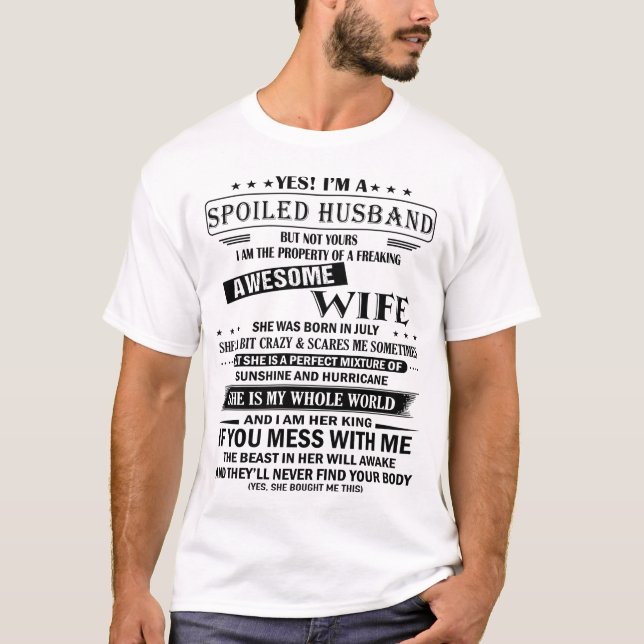 Spoiled Husband Awesome wife She was Born in July T-Shirt (Front)