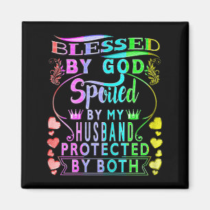 Spoiled my husband blessed god wife husband magnet