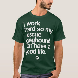 Spoiled Rescue Greyhound Owner Funny Dog Lover T-Shirt