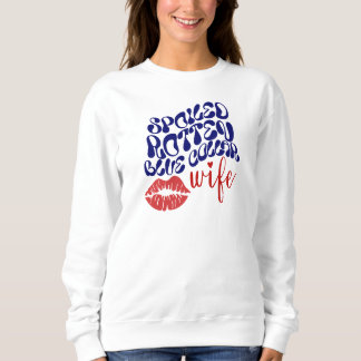 Spoiled Rotten Blue Collar Wife Sweatshirt
