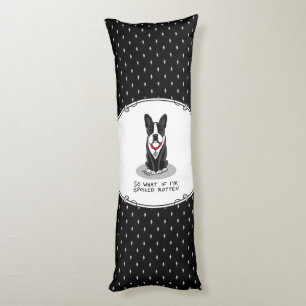 Spoiled Rotten Boston Terrier Dog (black) Cute Body Cushion