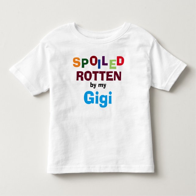 Spoiled Rotten By My Gigi Baby Toddler Shirt (Front)