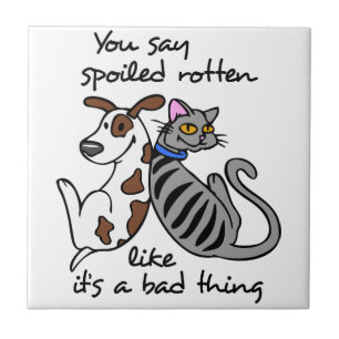 Spoiled Rotten Ceramic Tile