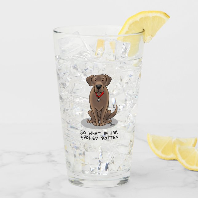Spoiled Rotten Chocolate Lab Labrador Retriever Glass (Back Ice)