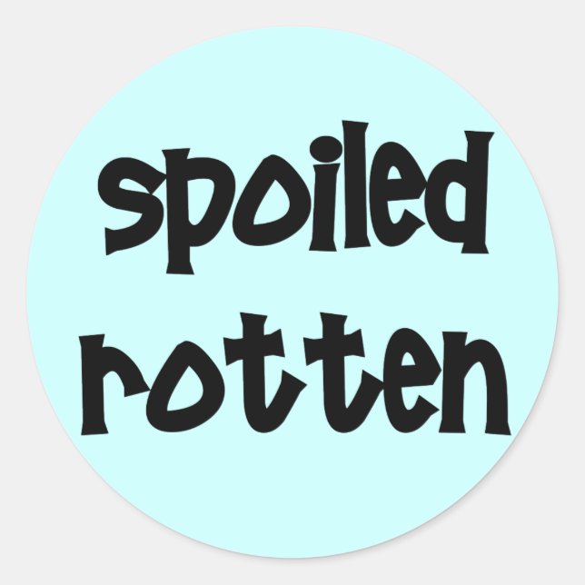 Spoiled Rotten Classic Round Sticker (Front)