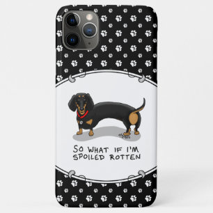 Spoiled Rotten Dachshund Dog (S black & tan) Cute iPhone 11 Pro Max Case