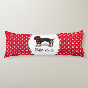 Spoiled Rotten Dachshund (S black & tan) Cute dog Body Cushion