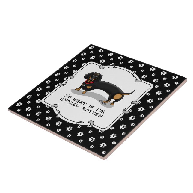 Spoiled Rotten Dachshund (S black & tan) Cute dog Ceramic Tile (Side)