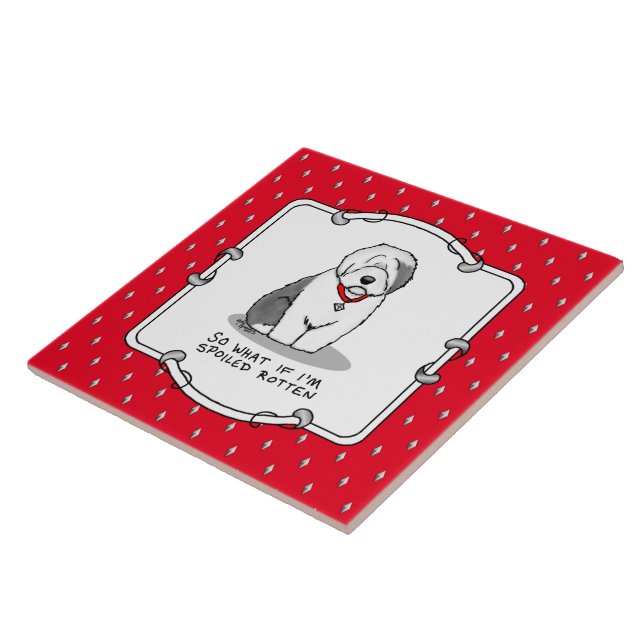 Spoiled Rotten Old English Sheepdog (Grey 1) Funny Ceramic Tile (Side)
