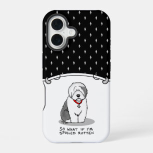 Spoiled Rotten Old English Sheepdog (Grey 1) Funny iPhone 16 Case