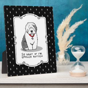 Spoiled Rotten Old English Sheepdog (Grey 1) Funny Plaque