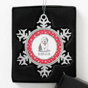 Spoiled Rotten Old English Sheepdog (Grey 1) Funny Snowflake Pewter Christmas Ornament