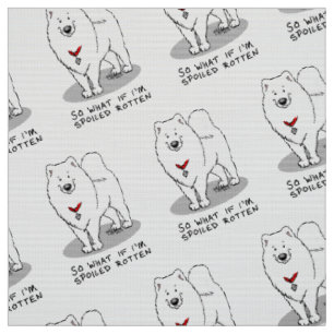 Spoiled Rotten Samoyed Dog Cute Attitude Funny Fabric