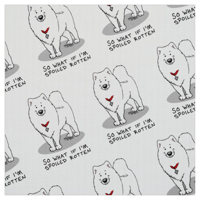 Spoiled Rotten Samoyed Dog Cute Attitude Funny Fabric (Swatch)
