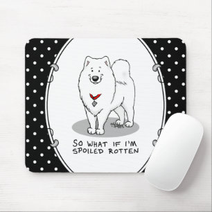 Spoiled Rotten Samoyed Dog Cute Attitude Funny Mouse Pad