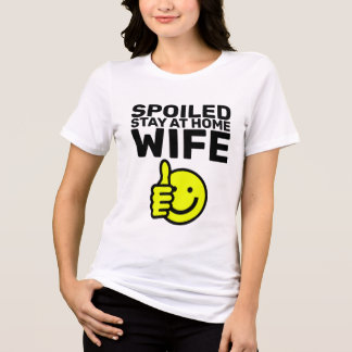 SPOILED STAY AT HOME WIFE T-SHIRT Tri-Blend SHIRT