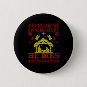 Spoiler-alert He Christmas Ugly Sweater Nativity 6 Cm Round Badge