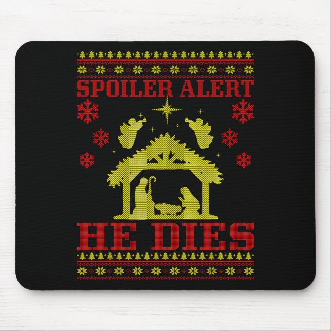 Spoiler-alert He Christmas Ugly Sweater Nativity M Mouse Pad (Front)