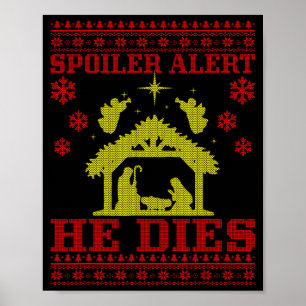 Spoiler-alert He Christmas Ugly Sweater Nativity Poster