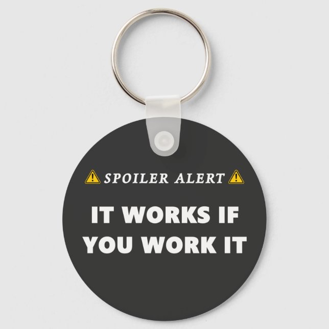 Spoiler Alert It Works Funny Recovery Saying Key Ring (Front)