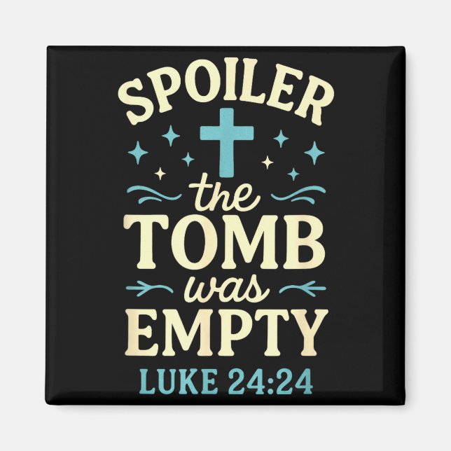 Spoiler The Tomb Was Empty - Christian Easter  Magnet (Front)