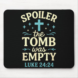 Spoiler The Tomb Was Empty - Christian Easter  Mouse Pad