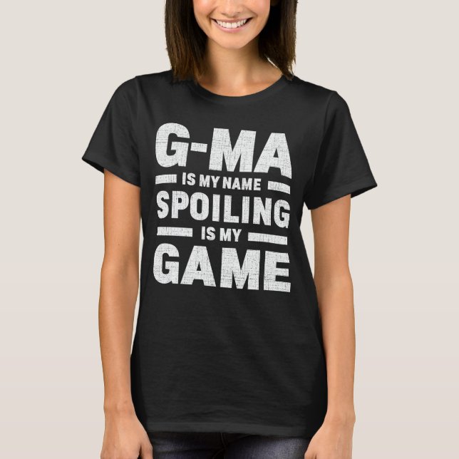 Spoiling G-ma Cute Grandma Fun Quote T-Shirt (Front)