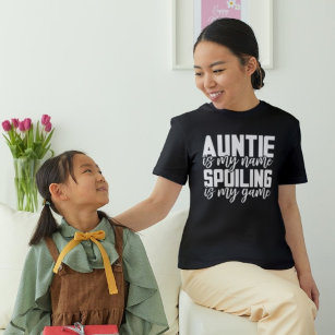 Spoiling is My Game Auntie T-Shirt