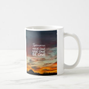 Sponsers, Have One, Use One, Be One Coffee Mug