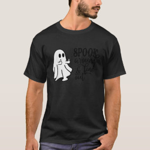 Spook around find out funny middle finger ghost Ha T-Shirt