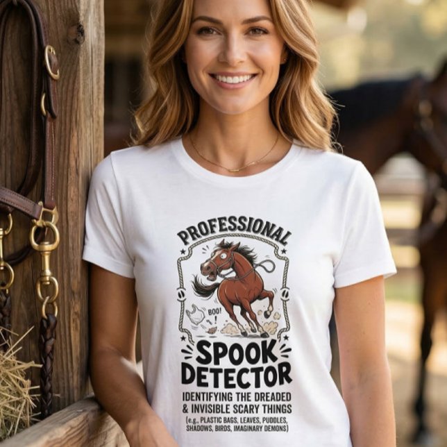 Spook detector funny horse rider barn life humor  T-Shirt (Creator Uploaded)