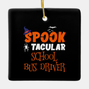 Spooktacular School Bus Driver Funny Halloween Ceramic Ornament