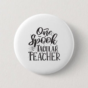 Spooktacular Teacher - Funny Teacher Halloween 6 Cm Round Badge