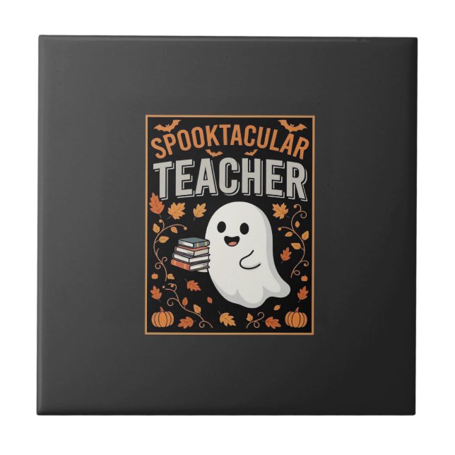 Spooktacular Teacher Halloween Ghost Design_1 Ceramic Tile (Front)