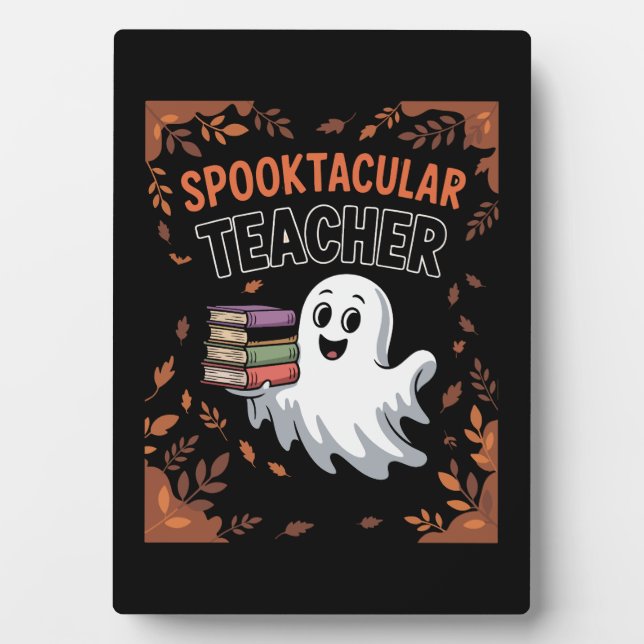 Spooktacular Teacher Halloween T-shirt Plaque (Front)