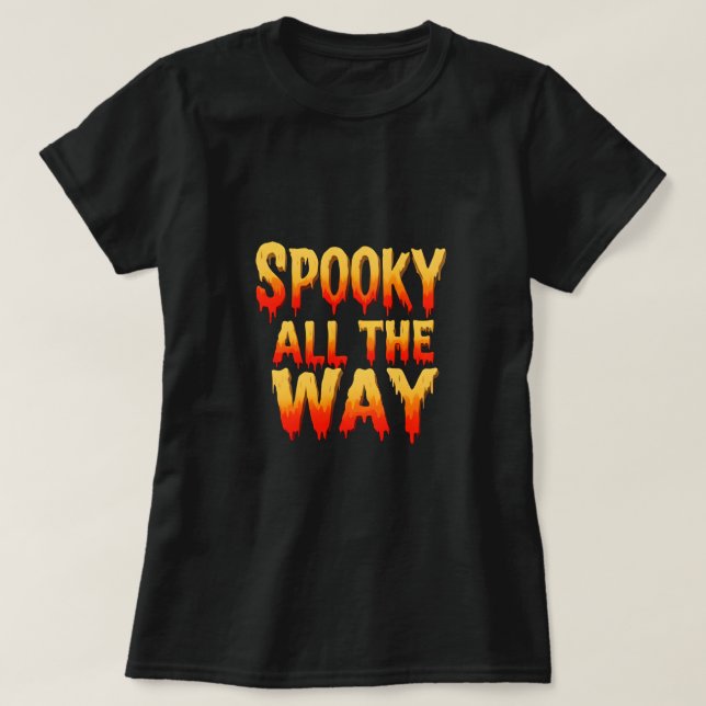 Spooky All the Way – Halloween Slime Drip T-Shirt (Design Front)