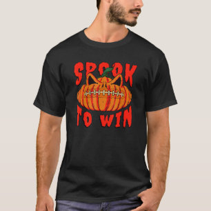 Spooky American Football Pumpkin Spook To Win T-Shirt