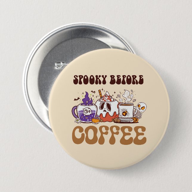 Spooky Before Coffee – Funny Ghost Coffee Brew 7.5 Cm Round Badge (Front & Back)
