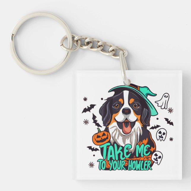Spooky Bernese Halloween : Take Me to Your Howler Key Ring (Front)