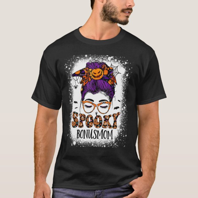 Spooky Bonus mum Halloween Messy Hair Woman Bun Bl T-Shirt (Front)