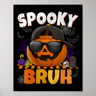 Spooky Bruh Cool Jack O Lantern Halloween Costumes Poster